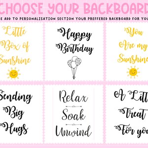May include: A pink and white graphic with text options for gift backboards. Options include "Little Box of Sunshine", "Happy Birthday", "You Are my Sunshine", "Sending Big Hugs", "Relax Soak Unwind", and "A Little Treat For You".