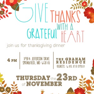 May include: Thanksgiving dinner invitation with a floral wreath border. The invitation reads "Give Thanks with a Grateful Heart" and includes the date, time, location, and contact information for regrets.