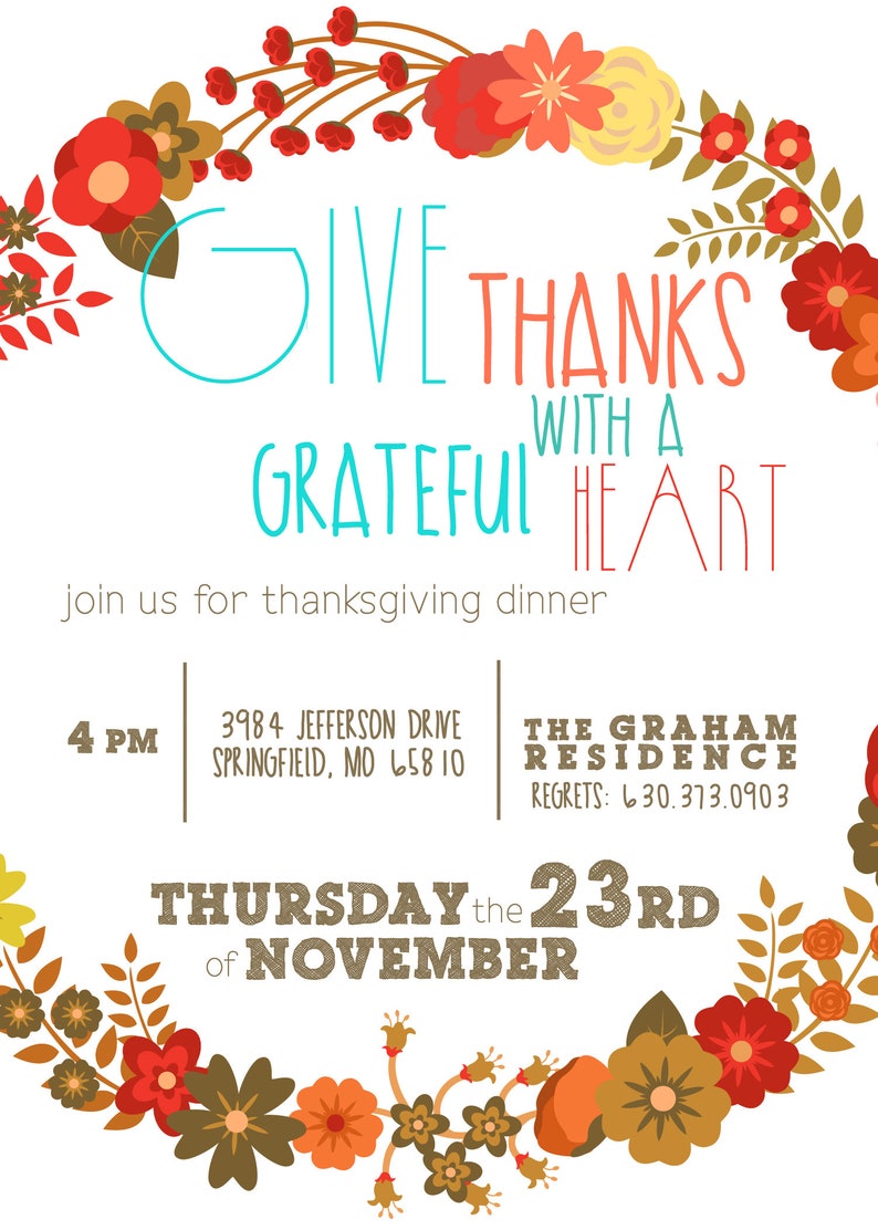 May include: Thanksgiving dinner invitation with a floral wreath border. The invitation reads "Give Thanks with a Grateful Heart" and includes the date, time, location, and contact information for regrets.