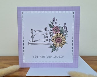 You Are Sew Lovely Card, Coudre une belle carte de vœux, Carte de ligne de grille florale de machine à coudre, Coudre une belle carte souvenir, 14.8cm