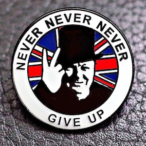 WW2 Winston Churchill NEVER Give up Britain GB V For Victory Brexit Pin Badge