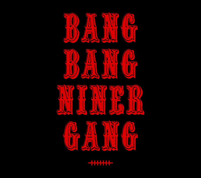 Bang Bang Niner Gang Tee Shirt Etsy