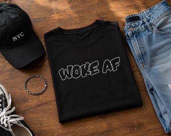 WOKE AF Graphic Tee for Men & Women – Urban Streetwear, Liberal Statement Tee