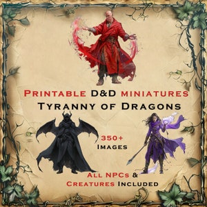 Printable Dungeons and Dragons Miniatures -  Tyranny of Dragons - Hoard of the Dragon Queen - Rise of Tiamat Full Collection - D&D Tabletop