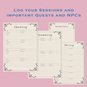 May include: Printable log sheets for tracking Dungeons and Dragons game sessions, quests, and non-player characters (NPCs). The sheets have a vintage, decorative border and are labeled "Quest Log", "Session Log", "Session Notes", and "NPC Log".