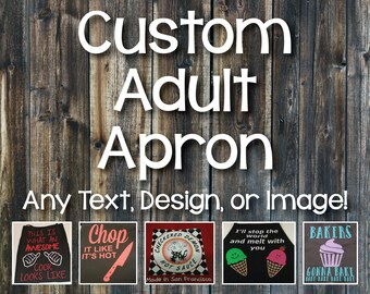Custom Apron/Design Your Own Apron/Funny Apron/Create Your Own Apron/Personalized Apron/Apron Gift/Kitchen Apron/Cook Apron/Cute Apron