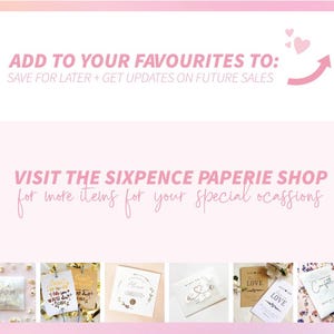 May include: A promotional graphic with a pink and white background featuring the text ADD TO YOUR FAVOURITES TO: SAVE FOR LATER + GET UPDATES ON FUTURE SALES and VISIT THE SIXPENCE PAPERIE SHOP for more items for your special ocassions.