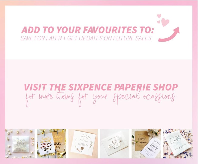 May include: A pink and white graphic with text that reads "ADD TO YOUR FAVOURITES TO: SAVE FOR LATER + GET UPDATES ON FUTURE SALES" and "VISIT THE SIXPENCE PAPERIE SHOP for more items for your special occasions". Below are examples of cards and confetti.