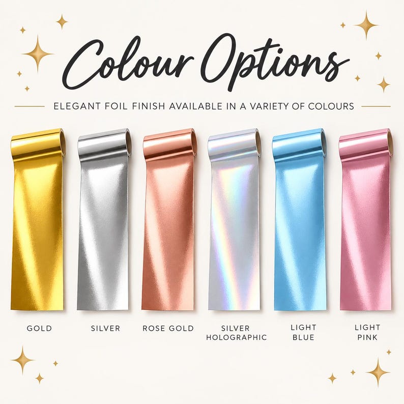 May include: Six rolls of foil with a metallic finish displayed in a row. The colors are gold, silver, rose gold, silver holographic, light blue, and light pink. The text reads Colour Options and Elegant Foil Finish Available In A Variety Of Colours.