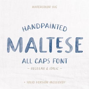 Maltese Font - Watercolor Hand Painted Typeface - OTF - All Caps Font -  Handlettered Font - SVG Design - Fonts for Cricut