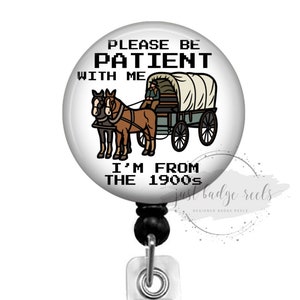 Please be Patient with me 1900&#39;s Badge Reel Holder - Funny Retractable Badge Reel -  Funny Nurse, Teacher Gift, Swivel Clip, Belt