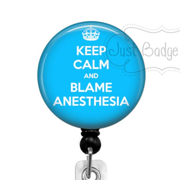 Keep Calm and Blame Anesthesia Badge Holder - Surgical Tech Badge Holder - Retractable Badge Reel - 3 Colors - 1024