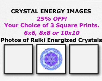 SALE 25% OFF Reiki Energized Crystal Photo Print Sets, Choose three 6x6s, 8x8s or 10x10s, Sacred Geometry, Mandalas, Spheres, Merkaba etc C1