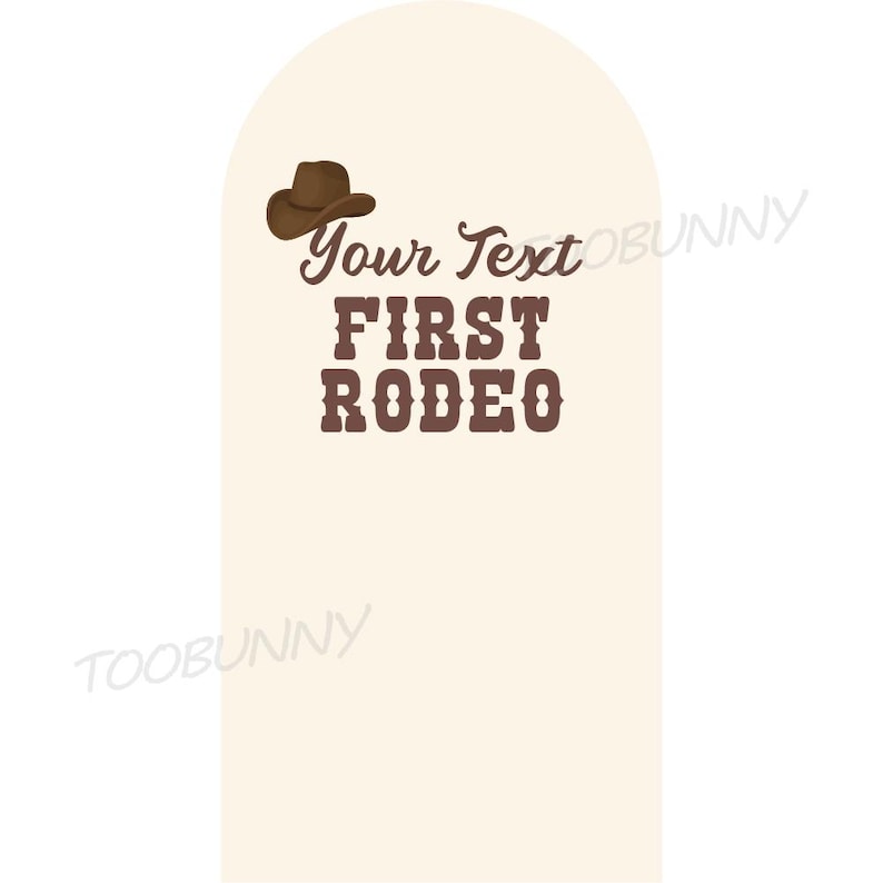 Peut inclure: Un panneau cr&egrave;me avec un chapeau de cowboy marron et le texte "Your Text FIRST RODEO" en marron, dans une police de style western. Le design est simple et &eacute;voque le th&egrave;me du rod&eacute;o.