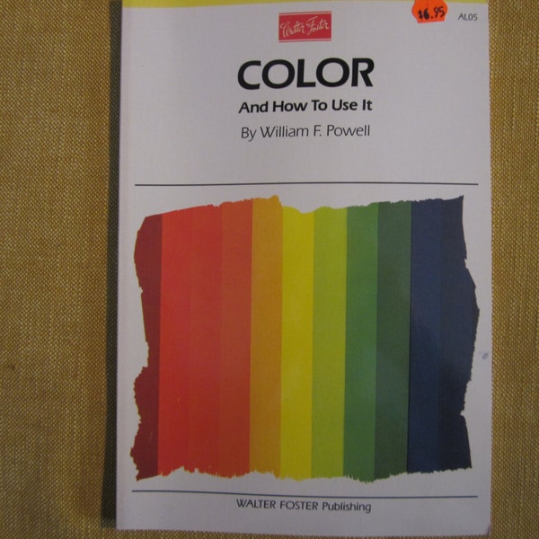 Color and How To Use It,by William F. Powell,learn about light,color mixing, and painting pictures