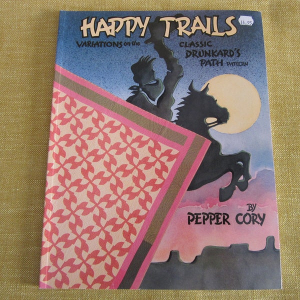 Happy Trails,Variations of the classic drunkard's path, by Pepper Cory,book,38 full size quilt patterns, in color, 65 block variations