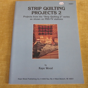 Strip Quilting Projects 2,PBS, book by Kaye Wood,projects for quliters,,wall hangings