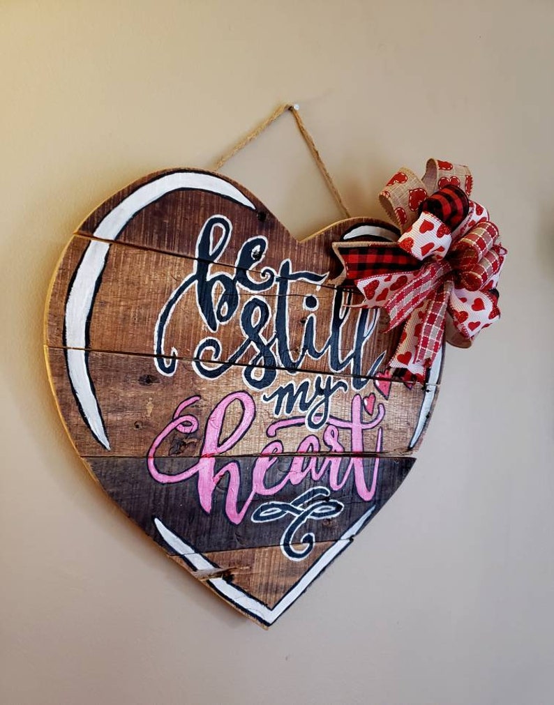 Heart Wood Sign Wedding Gift Heart Door Hanger Be Still My Heart Wall Art Handpainted Wooden Rustic Heart Decor Valentine Home Decor