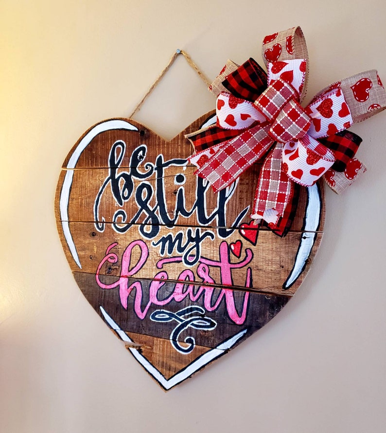 Heart Wood Sign Wedding Gift Heart Door Hanger Be Still My Heart Wall Art Handpainted Wooden Rustic Heart Decor Valentine Home Decor