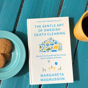 Swedish Death Cleaning, Swedish, Sweden, The Swedish Flicka, Lagom, The Swedish Way, Balanced Living, Simple, Declutter, Minimal, Magnusson