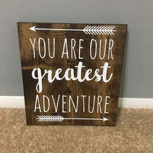 You Are Our Greatest Adventure wood sign / nursery decor image 1