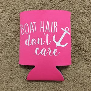 Boat Hair Don't Care Can Cooler / beer huggie / lake huggie / drinkware / lake cooler / vacation huggie image 1