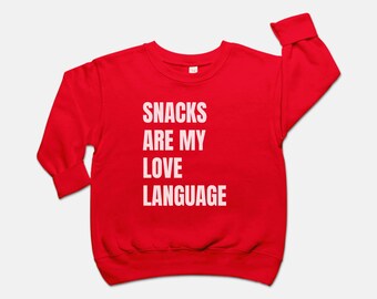 Snacks Are My Love Language Red Toddler Crew Neck Sweatshirt / Toddler Valentine Sweatshirt / Toddler Boy Valentine / Snacks