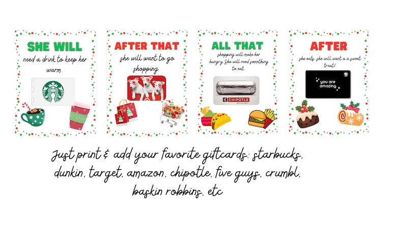 May include: A set of four holiday-themed cards with text and illustrations. The cards feature a Starbucks gift card, shopping bags, a burrito, and a dessert. The text includes phrases like "She will need a drink" and "She will want to go shopping."