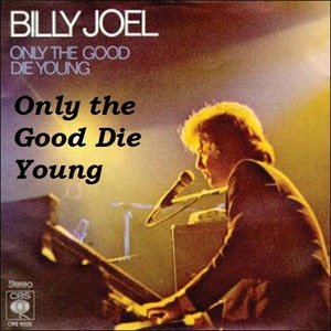 May include: A vintage record album cover featuring Billy Joel. The album cover is yellowed and has a photo of Billy Joel playing a keyboard. The album title is "Only the Good Die Young".