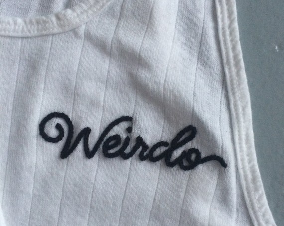 "Weirdo" Hand Embroidered Tank Top ~ Made to Order