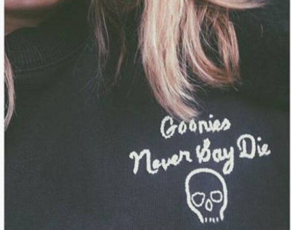 "Goonies Never Say Die" Hand Embroidered Sweatshirt