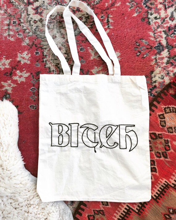 Bitch hand embroidered tote bag