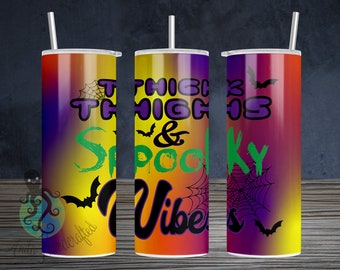 2 File Styles! | Thick Thighs Spooky Vibes | Halloween PNG file | Halloween Sublimation | Halloween PNG | Resizable | 20oz Skinny Tumbler |