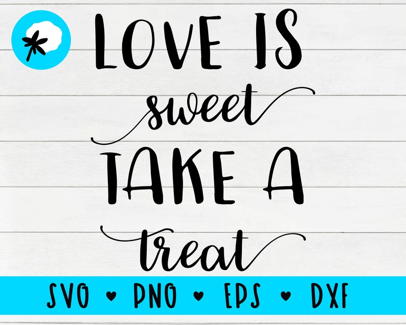 Love Is Sweet Take A Treat Svg Wedding Svg Sign Wedding Etsy