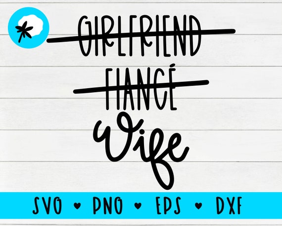Girlfriend Fiance Wife Svg Honeymoon Shirt Fiance Svg Etsy