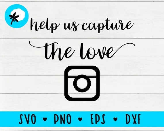 Capture The Love Svg Wedding Hashtag Svg Wedding Svg Etsy