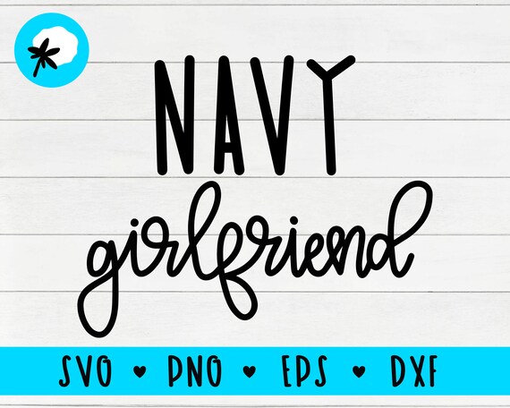 Navy Girlfriend Svg I Love My Sailor Navy Svg Navy Shirt Etsy