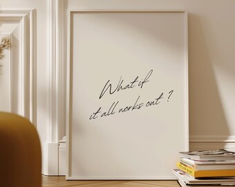 What if it all works out? Inspirational Typography Art Print