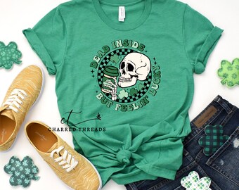 Dead Inside But Feelin' Lucky t-shirt, St. Patrick's Day graphic t-shirt, Festive St. Paddy's Day shirt, Lucky tee, Dead Inside Skeleton tee