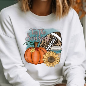 Tis the Season, Fall & Football, Png, Fall design, fall digital design, DTF, DTG, Sublimation, Digital Download, pumpkin png, shirt designs