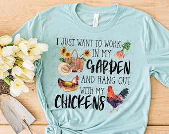 I just want to garden/hang out with chickens/PNG/sublimation/graphic/chickens/garden/farm/country/digital/download