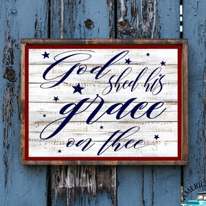 God shed his grace on thee, Bible Scripture, Farm, Printable, Wall art, wood sign, 4th of July, Patriotic, Digital Download