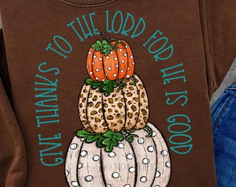 Give Thanks to the Lord PNG – Thanksgiving Cozy Fall Christian Faith Sublimation Digital Download
