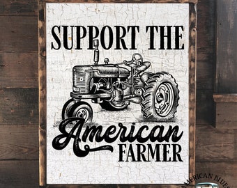 Support the American Farmer Wall Art Printable, Farmhouse decor, Farmers of America, Rustic Home Decor, Vintage Tractor Decor, Rustic Farm