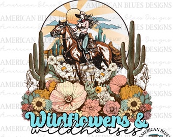 Wildflowers and Wild Horses, Country Western PNG, Cowgirls, Turquoise PNG, Western Boho, Country Music, Digital Download