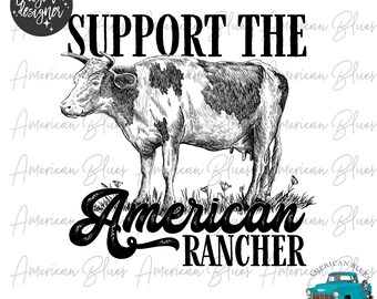 May include: Black and white illustration of a cow with the text "Support the American Rancher" in a bold, stylized font.