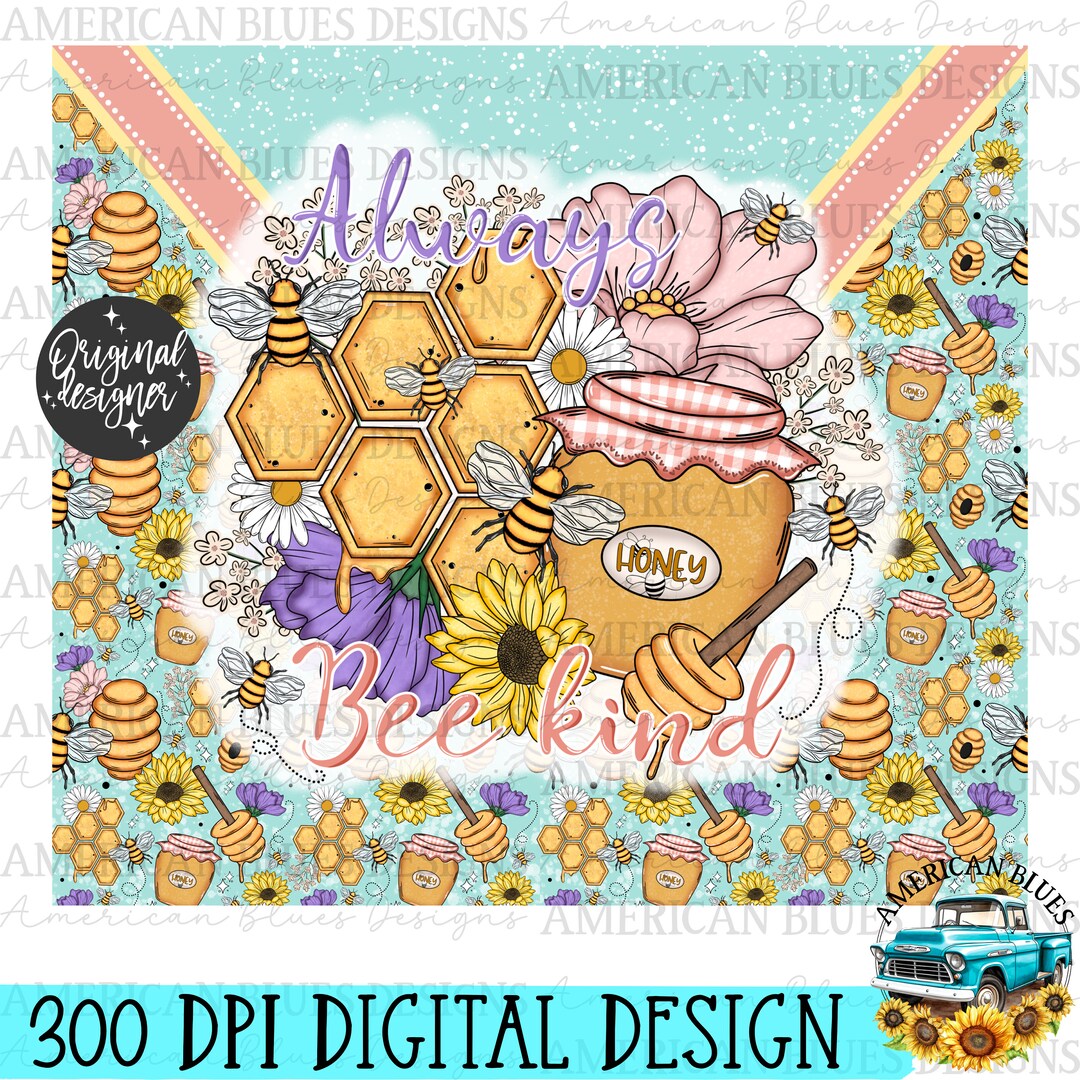 Springtime Be Kind Always Bee Kind, Springtime Png, Sweet as Honey, Spring Farmhouse, Bees ...