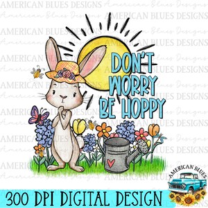 Ne vous inquiétez pas, soyez houblonné, png printanier, lapin de printemps, design dessiné à la main, png inspirant, téléchargement immédiat