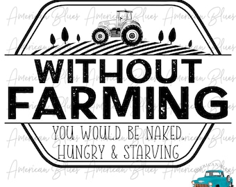 Farm Life, Support Farmers, western, farm life, ranching, farming, sublimation design, PNG, digital download