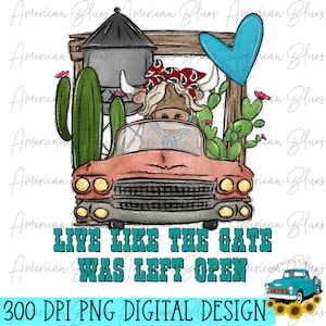 Leef alsof de poort open werd gelaten png, Farm png, Western cowboy png, Koe digitale download, sublimatieontwerp, kleine stad png, cactus png